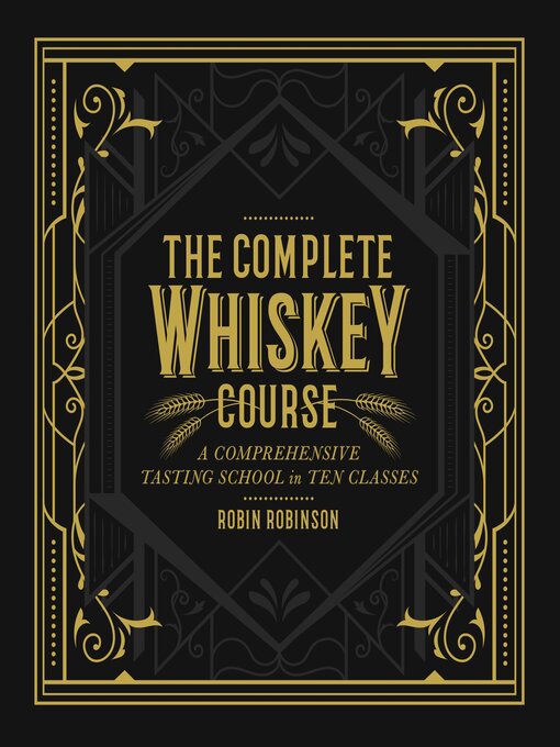 Title details for The Complete Whiskey Course by Robin Robinson - Available